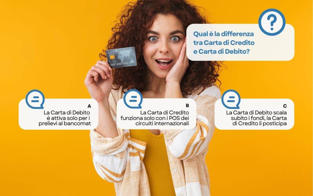 Qual è la differenza tra Carta di Credito e di Debito?
